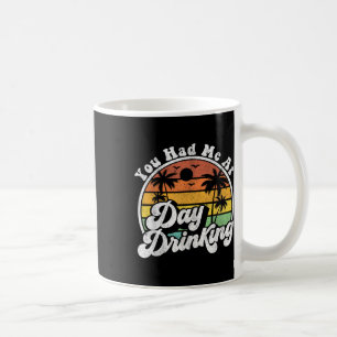 Du hattest mich beim Trinken am Tag Lustiger Retro Kaffeetasse