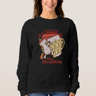 Du hattest mich beim Trinken von Einhorn-Bier-Freu Sweatshirt