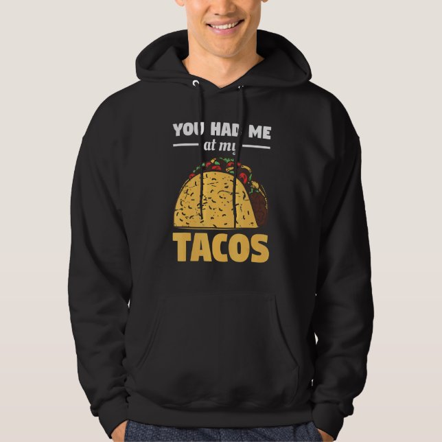 Du hattest mich für einen Taco bei mir. Hoodie (Vorderseite)
