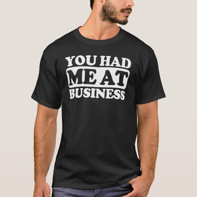 Du hattest mich geschäftlich T-Shirt (Vorderseite)