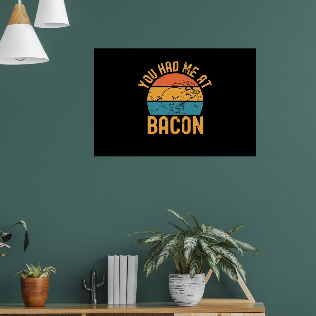 Du hattest mich im Bacon Funny Bacon Lover Poster (Wohnzimmer 1)