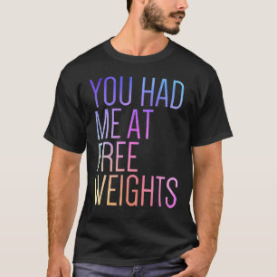 Du hattest mich im gratis Weight Gym Rat Fitness G T-Shirt