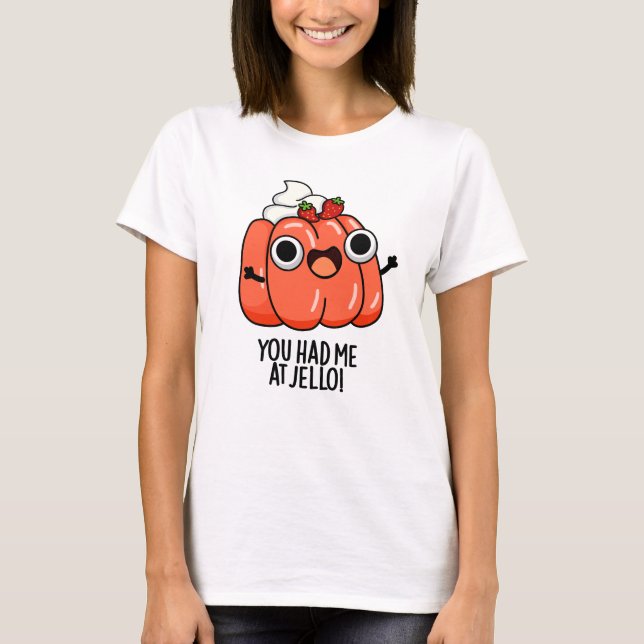 Du hattest mich im Jello Funny Snack Pub T-Shirt (Vorderseite)