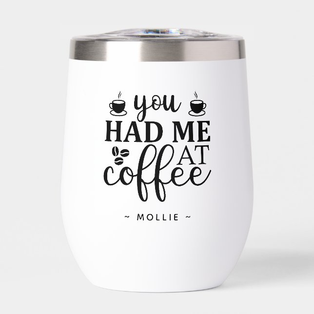 Du hattest mich im Kaffee Funny Individuelle Name (Vorderseite)