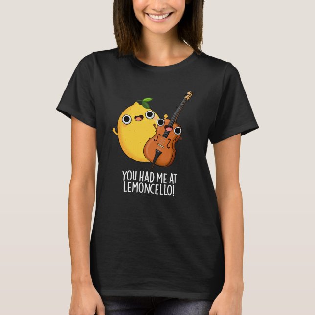 Du hattest mich im Lemon-cello Funny Drink Pun Dar T-Shirt (Vorderseite)