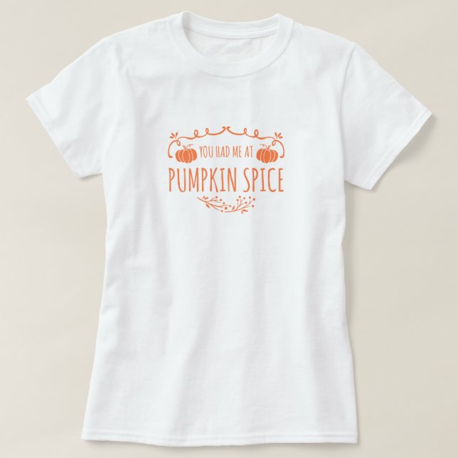 Du hattest mich im Pumpkin Spice T - Shirt (Design vorne)
