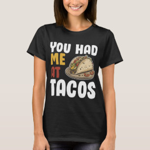 Du hattest mich im Tacos Funny Food Lover T-Shirt