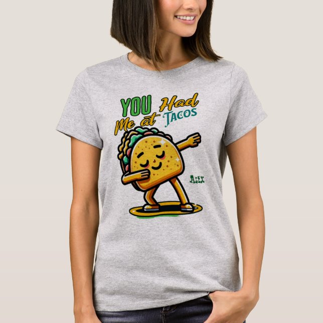 Du hattest mich im Tacos Funny T - Shirt | Niedlic (Vorderseite)