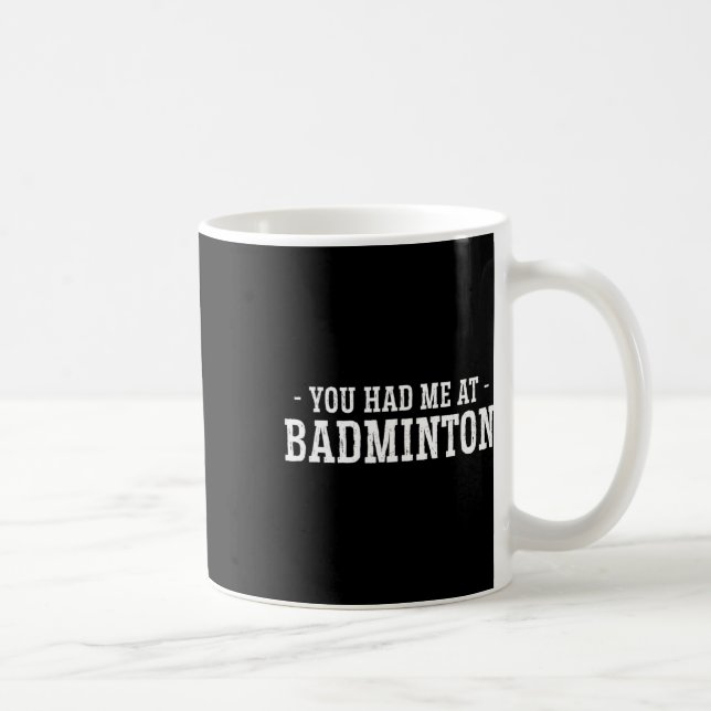 Du hattest mich in Badminton Shuttle Badminton Pla Kaffeetasse (Rechts)
