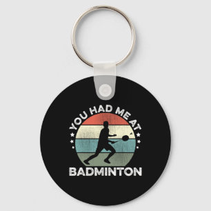 Du hattest mich in Badminton Shuttle Badminton Pla Schlüsselanhänger