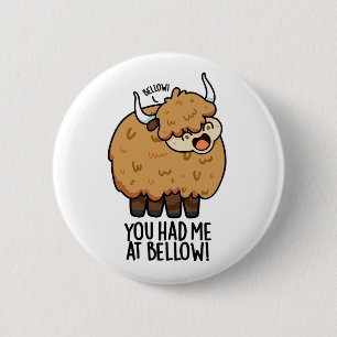 Du hattest mich in Bellow Funny Yak Puff Button