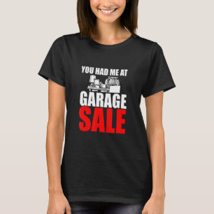 Du hattest mich in der Garage verkauft Yard und An T-Shirt