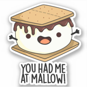 Du hattest mich in Mallow Funny Smore Puff Aufkleber