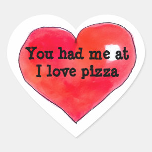 Du hattest mich in meiner Liebe Pizza Herz-Aufkleber