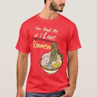 Du hattest mich in meiner Liebe Ramen Noodle Bowl T-Shirt