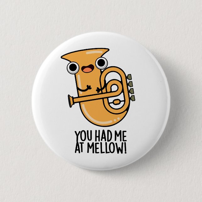 Du hattest mich in Mellow Funny Tuba Pun Button (Vorderseite)