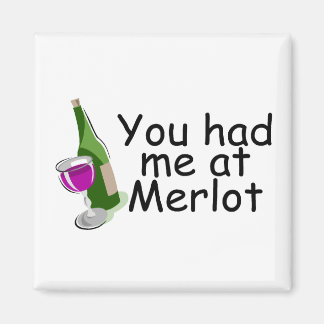Du hattest mich in Merlot Magnet