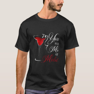 Du hattest mich in Merlot T-Shirt