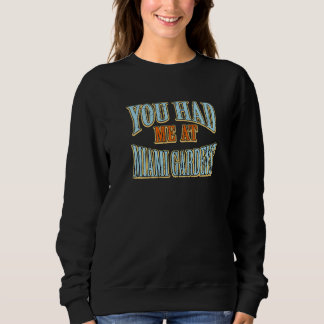 Du hattest mich in Miami Gardens Tourist Spaß Reis Sweatshirt