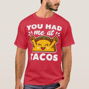 Du hattest mich in Tacos Kawaii T-Shirt