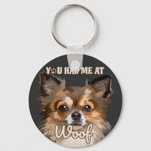 Du hattest mich in Woof   Hunde liebt Niedlich Bro Schlüsselanhänger
