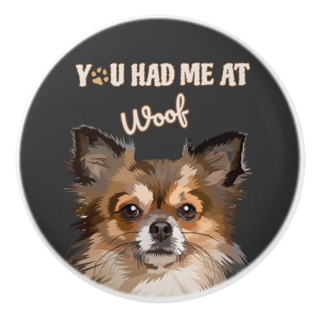 Du hattest mich in Woof | Spitz Hunde Liebhaber Keramikknauf (Vorderseite)