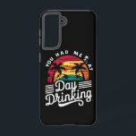 Du hattest mich tagsüber beim Trinken des schönen  Samsung Galaxy Hülle<br><div class="desc">Du hattest mich tagsüber beim Trinken eines lustigen Retro Beach Sommergeschenks</div>