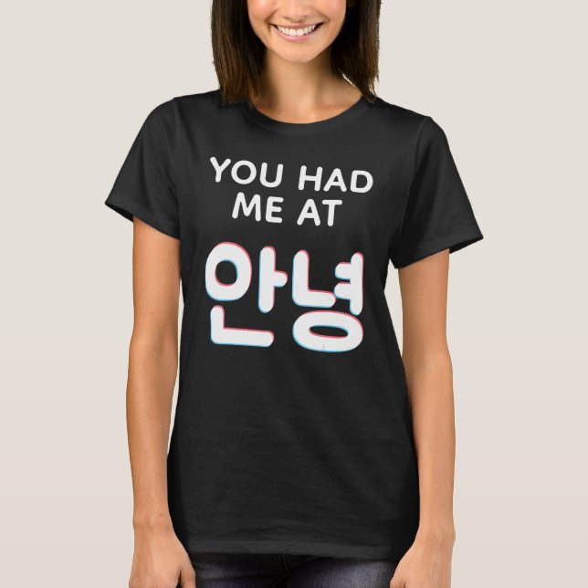 Du hattest mich zu Hallo Annyeong Hangul koreanisc T-Shirt (Vorderseite)