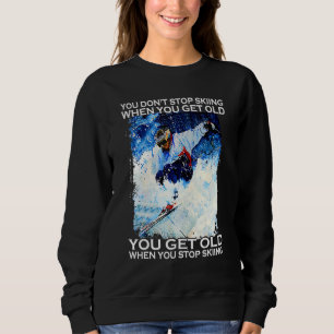 Du hörst nicht auf Skifahren, wenn du alt bist - M Sweatshirt