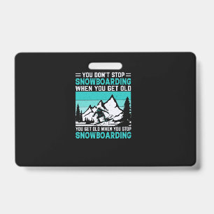 Du hörst nicht auf Snowboard zu fahren wenn du alt Ausweis