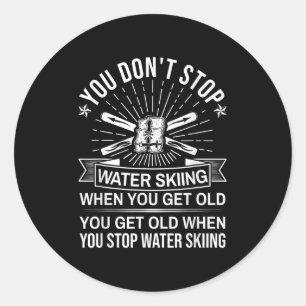 Du hörst nicht auf Wasserski zu fahren wenn du alt Runder Aufkleber