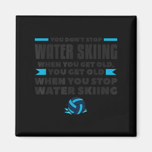 Du hörst nicht auf Wasserski zu fahren wenn du ein Magnet