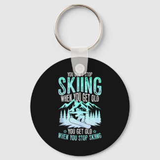 Du hörst nicht auf zu Ski fahren, wenn du alt wirs Schlüsselanhänger