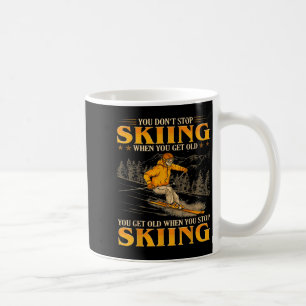 Du hörst nicht auf zu skifahren wenn du alt wirst kaffeetasse