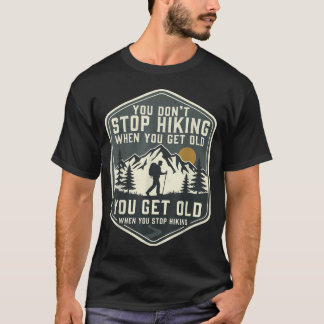 Du Hörst Nicht Auf Zu Wandern Wenn Du Alt Bist Lus T-Shirt