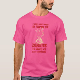 Du in Zombies schubsen, um meinen Riesenschnauzer T-Shirt
