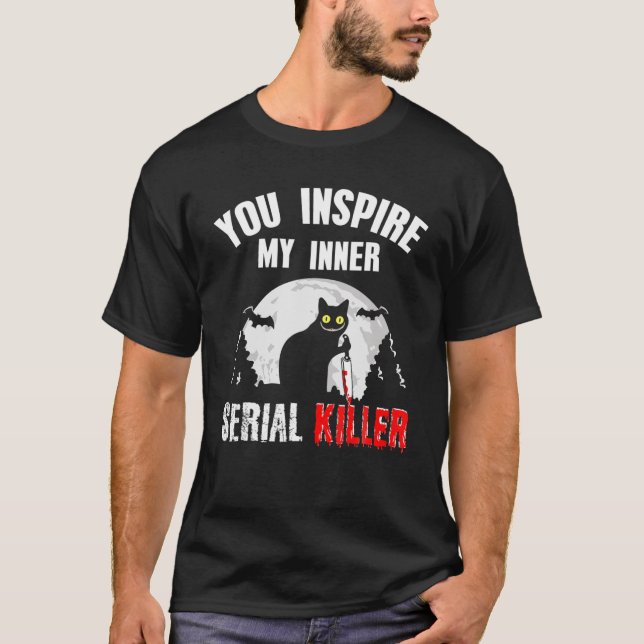Du Inspiriere mein inneres SerienKiller-Messer Cat T-Shirt (Vorderseite)