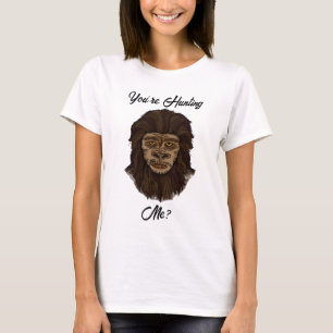 Du jagst mich? Funny Big Foot Sasquatch Spaß T-Shirt