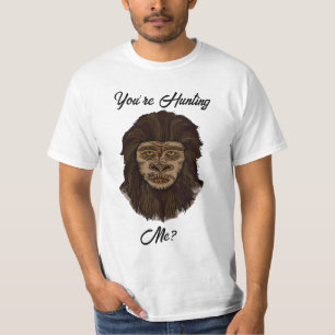 Du jagst mich? Funny Bigfoot Sasquatch Spaß T-Shirt