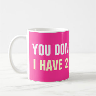 Du jagst mich nicht, ich habe 2 Töchter Kaffeetass Kaffeetasse