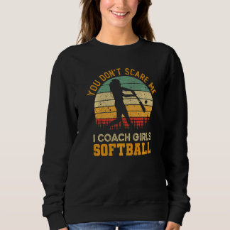 Du jagst mich nicht, ich trainiere Mädchen-Softbal Sweatshirt