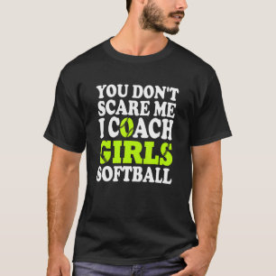 Du jagst mich nicht, ich trainiere Mädchen-Softbal T-Shirt
