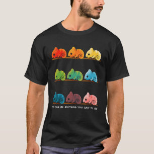 Du kannst alles sein, was du will, Chamäleon zu se T-Shirt