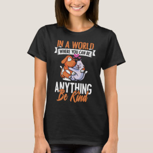 Du kannst alles sein, was eine gute Tierrettung fü T-Shirt
