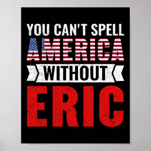 Du kannst Amerika nicht ohne Eric buchstabieren Lu Poster