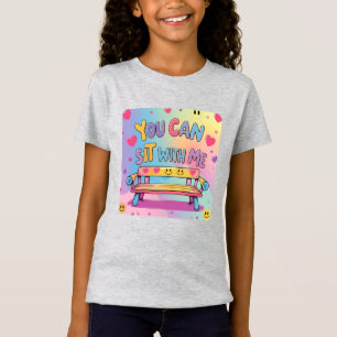 "Du Kannst Bei Mir Sitzen" Mädchen-Güte-T-Shirt T-Shirt