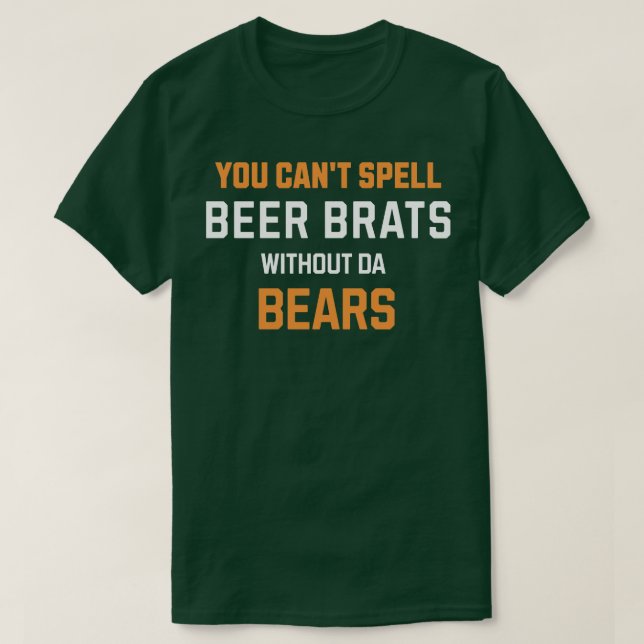 Du kannst BEUERBREMSEN nicht ohne da BEARS buchsta T-Shirt (Design vorne)