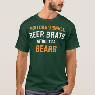 Du kannst BEUERBREMSEN nicht ohne da BEARS buchsta T-Shirt