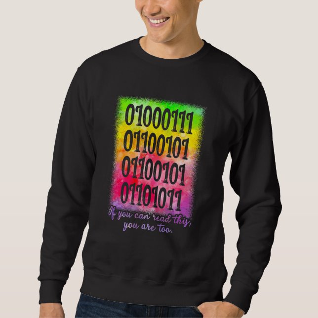 Du kannst das lesen, du bist zu sehr Binärcode-Pro Sweatshirt (Vorderseite)