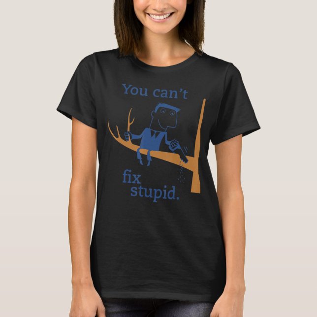 Du kannst das stupide Funny Gag T-Shirt nicht repa (Vorderseite)